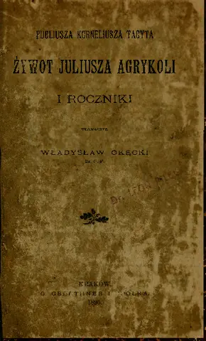 Publius of Cornelius Tacitus Lives of Juliusz Agrykola and; Annals